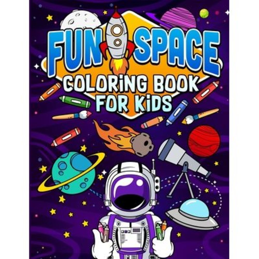 Fun Space Coloring Book For Kids: Kids Outa Space Coloring Book: Amazing Outer S